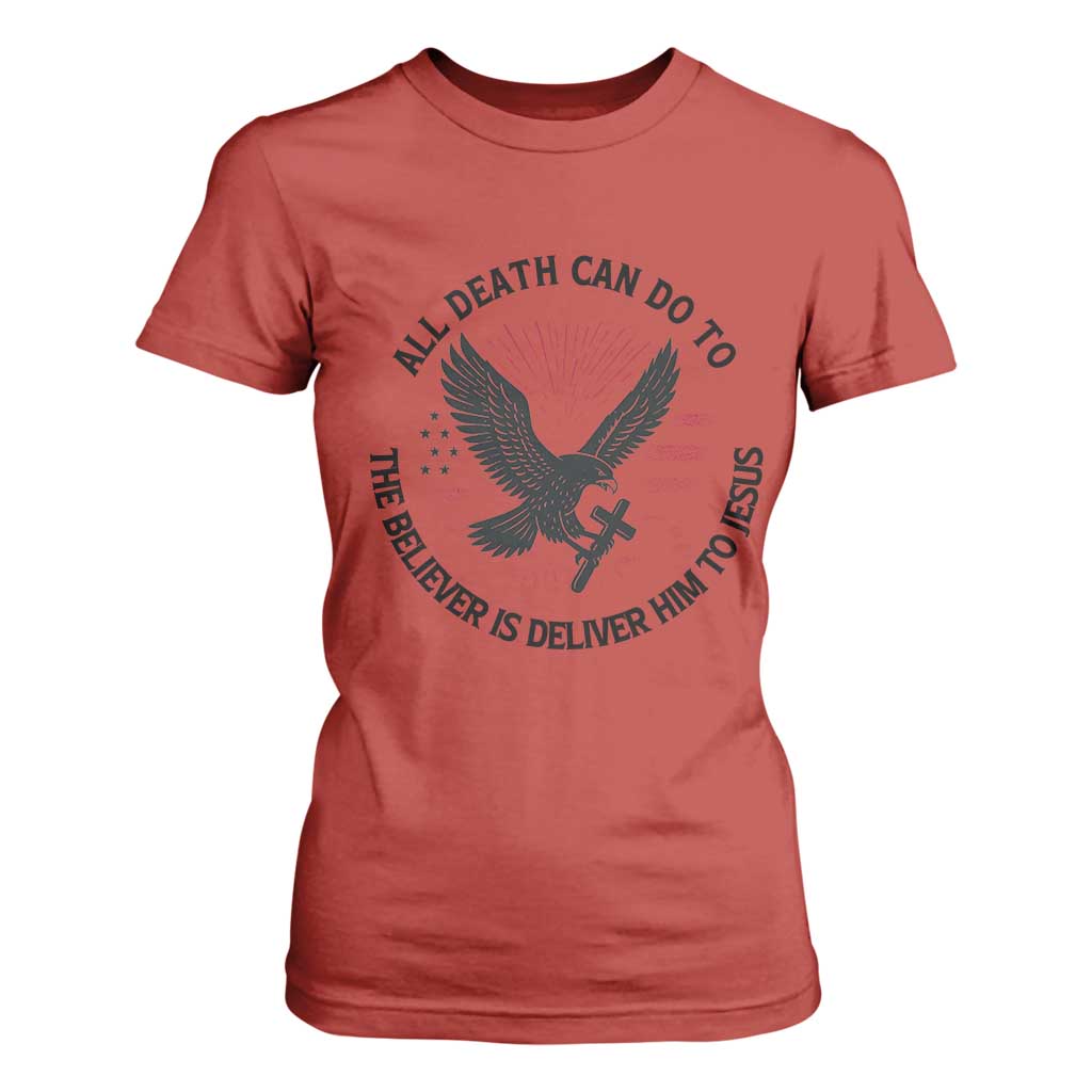 Christian Faith Patriotic T Shirt For Women Death Deliver The Believer To Jesus American Eagle Graphic TS02 Red Print Your Wear
