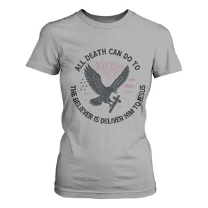 Christian Faith Patriotic T Shirt For Women Death Deliver The Believer To Jesus American Eagle Graphic TS02 Sport Gray Print Your Wear