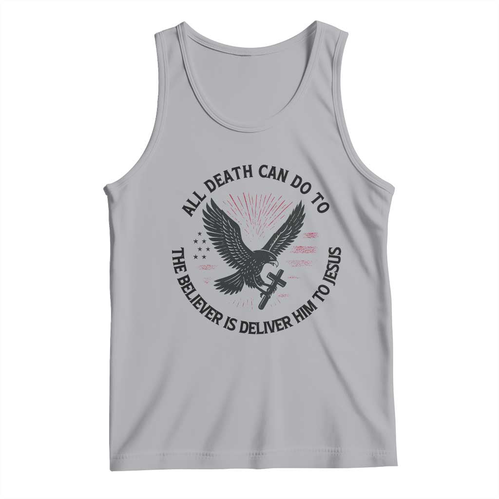 Christian Faith Patriotic Tank Top Death Deliver The Believer To Jesus American Eagle Graphic TS02 Athletic Heather Print Your Wear