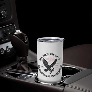 Christian Faith Patriotic Tumbler Cup Death Deliver The Believer To Jesus American Eagle Graphic TS02 Print Your Wear