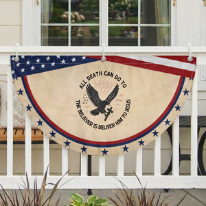 Christian Faith American Patriotic Fan Flag Death Deliver The Believer To Jesus American Eagle Graphic