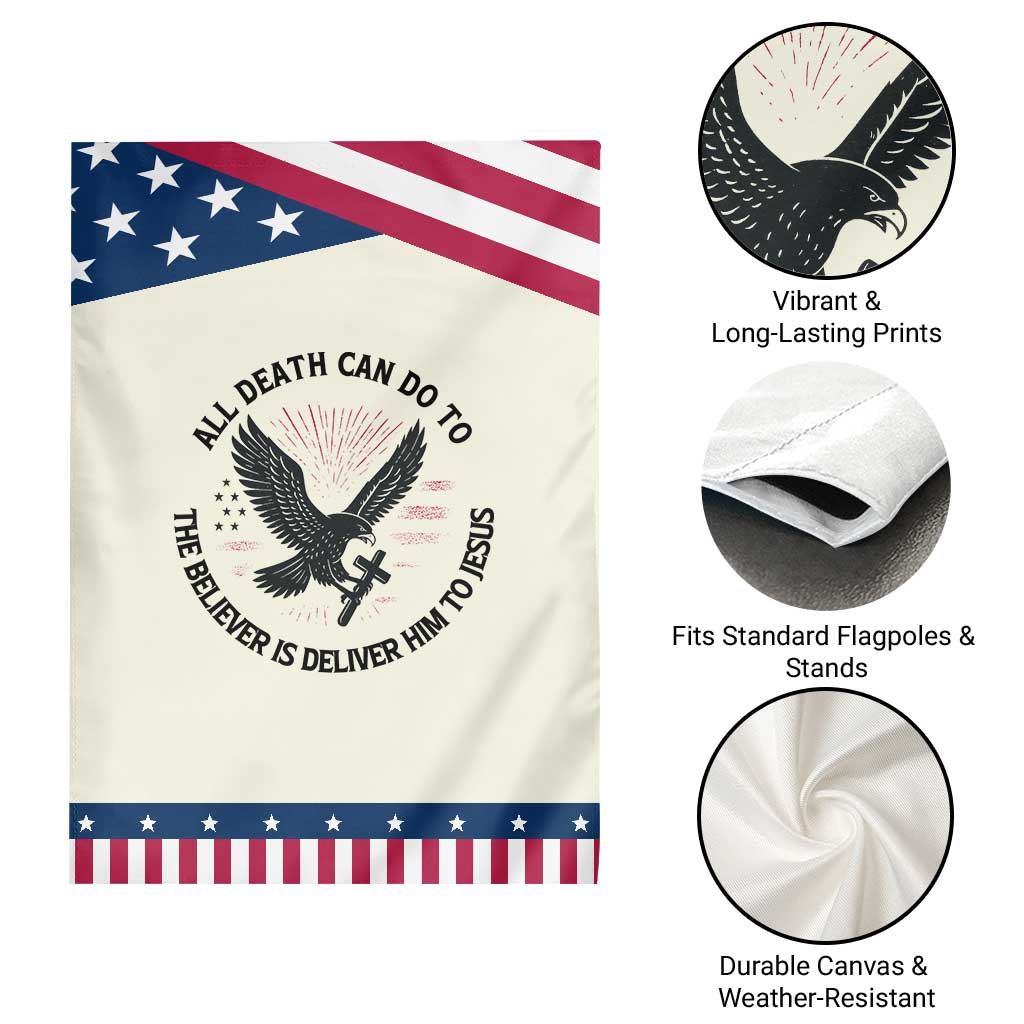 Christian Faith Patriotic Garden Flag Death Deliver The Believer To Jesus American Eagle Graphic TS02 Print Your Wear