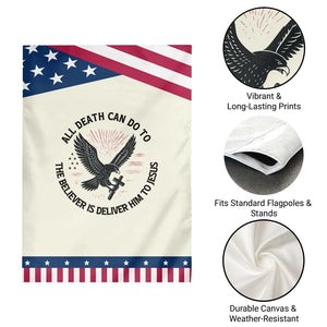 Christian Faith Patriotic Garden Flag Death Deliver The Believer To Jesus American Eagle Graphic TS02 Print Your Wear