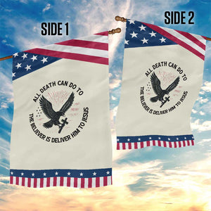 Christian Faith Patriotic Garden Flag Death Deliver The Believer To Jesus American Eagle Graphic TS02 Print Your Wear
