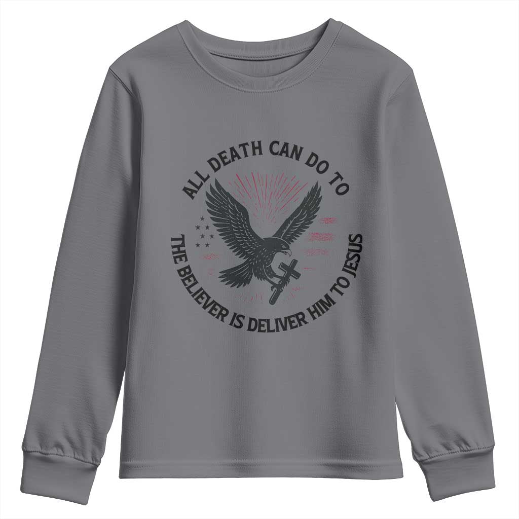 Christian Faith Patriotic Youth Sweatshirt Death Deliver The Believer To Jesus American Eagle Graphic TS02 Charcoal Print Your Wear