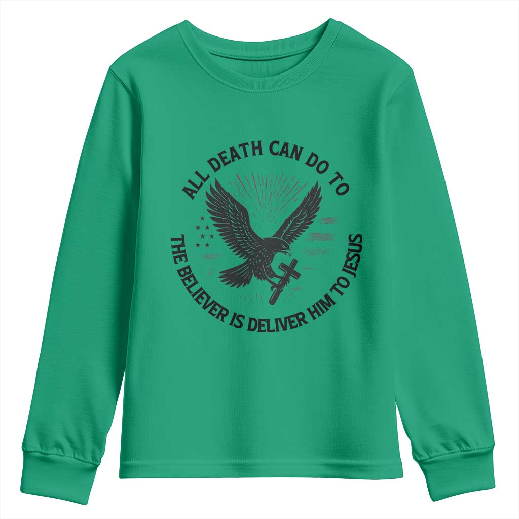 Christian Faith Patriotic Youth Sweatshirt Death Deliver The Believer To Jesus American Eagle Graphic TS02 Irish Green Print Your Wear