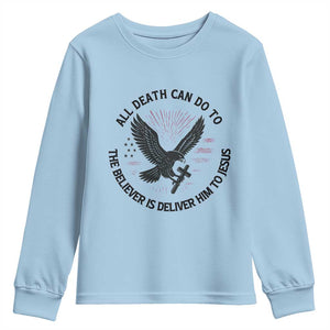 Christian Faith Patriotic Youth Sweatshirt Death Deliver The Believer To Jesus American Eagle Graphic TS02 Light Blue Print Your Wear