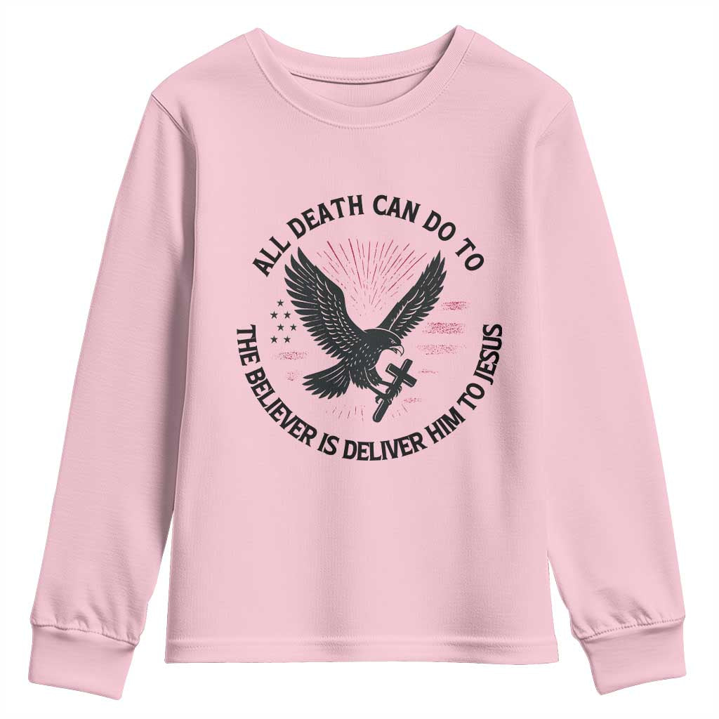 Christian Faith Patriotic Youth Sweatshirt Death Deliver The Believer To Jesus American Eagle Graphic TS02 Light Pink Print Your Wear
