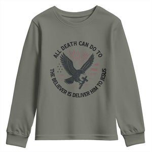 Christian Faith Patriotic Youth Sweatshirt Death Deliver The Believer To Jesus American Eagle Graphic TS02 Military Green Print Your Wear