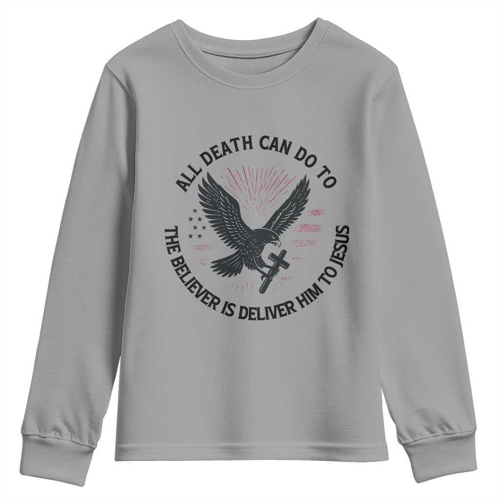 Christian Faith Patriotic Youth Sweatshirt Death Deliver The Believer To Jesus American Eagle Graphic TS02 Sport Gray Print Your Wear