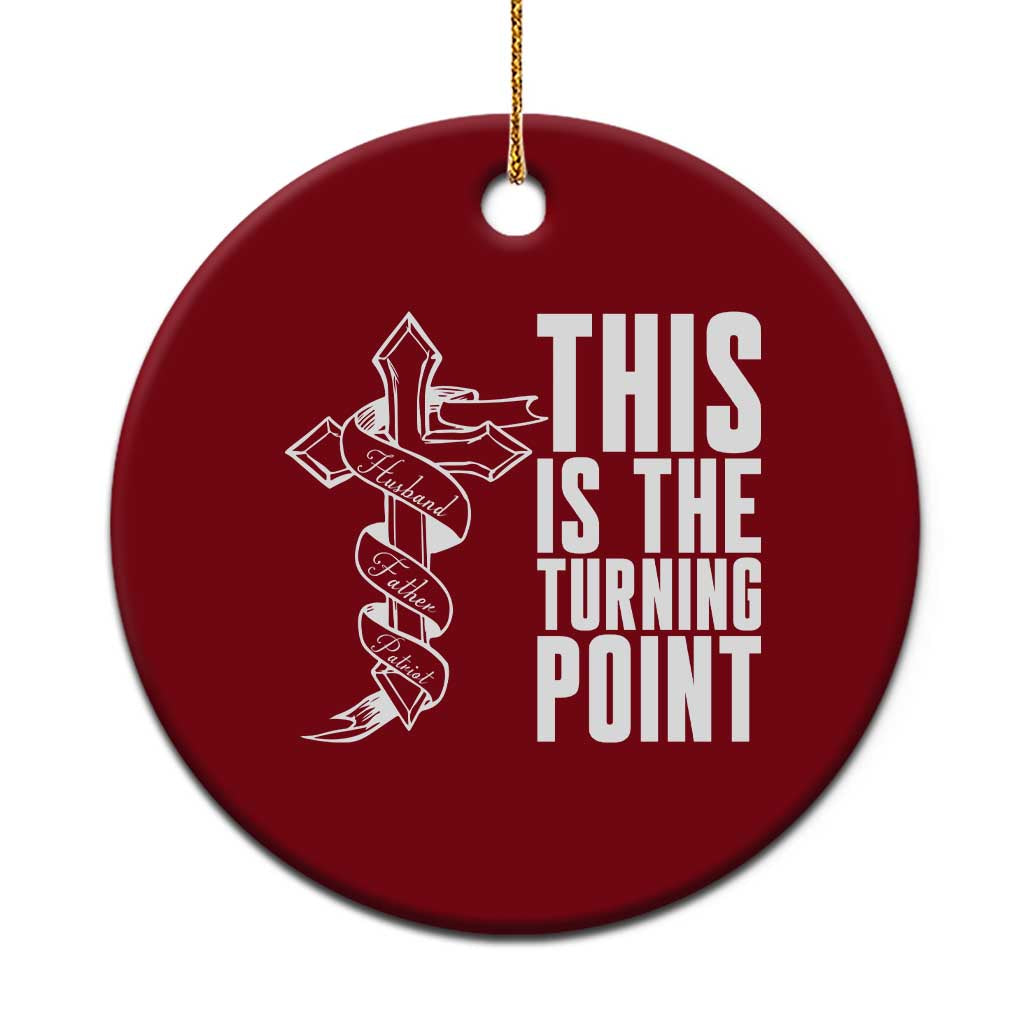 This is the Turning Point Ceramic Ornament Husband Father Patriot Charlie Kirk Tribute Christian Faith TS02 1pc Red Print Your Wear