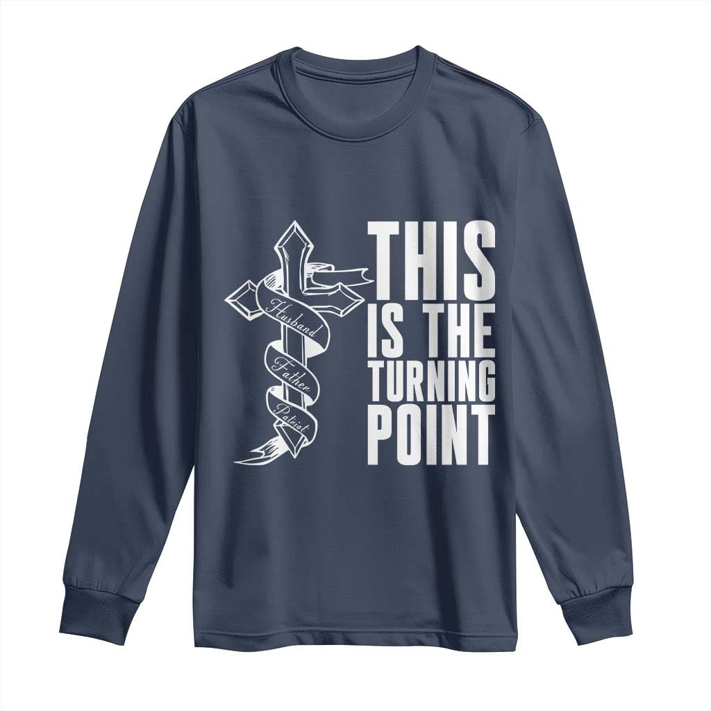 This is the Turning Point Long Sleeve Shirt Husband Father Patriot Charlie Kirk Tribute Christian Faith TS02 Navy Print Your Wear