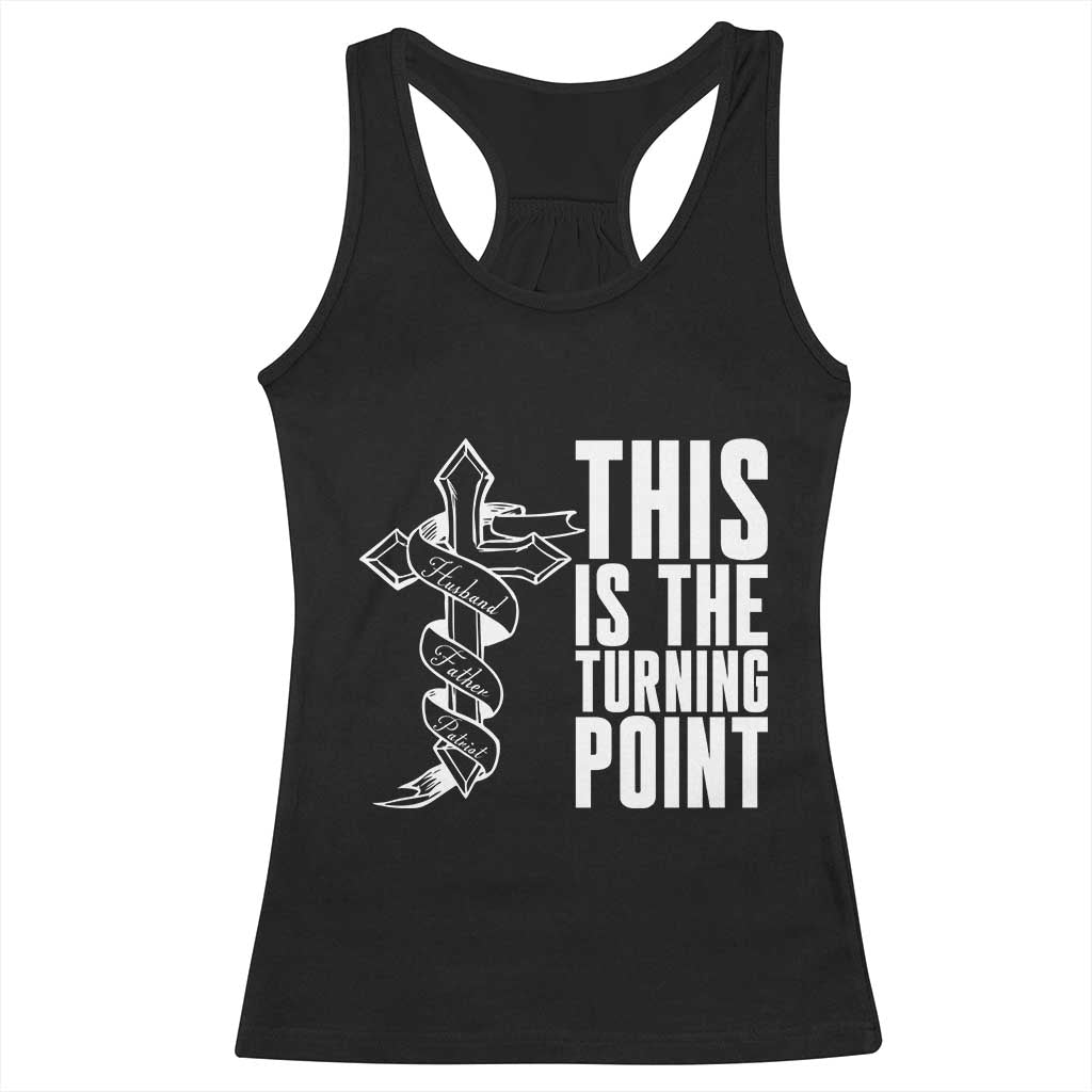 This is the Turning Point Racerback Tank Top Husband Father Patriot Charlie Kirk Tribute Christian Faith TS02 Black Print Your Wear