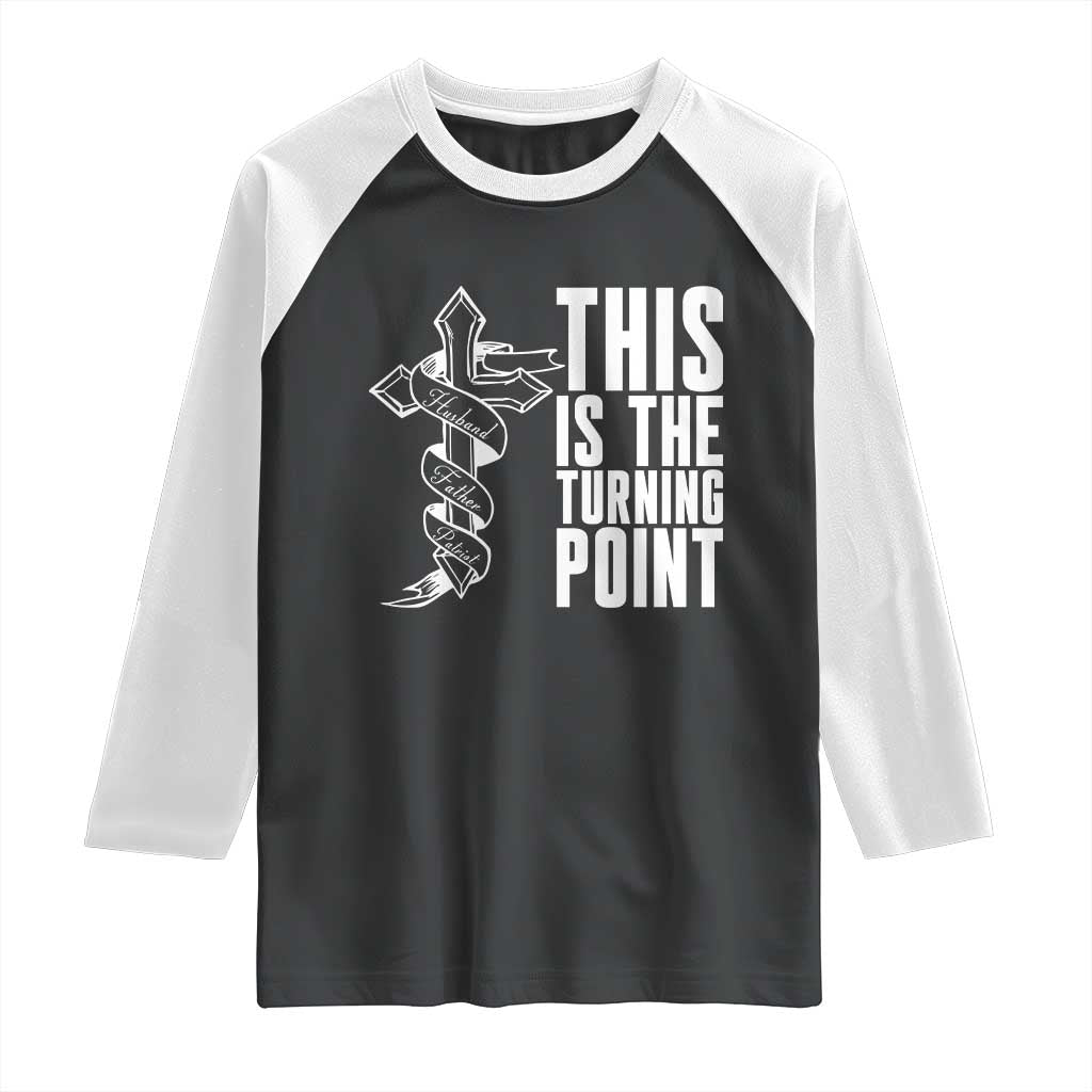 This is the Turning Point Raglan Shirt Husband Father Patriot Charlie Kirk Tribute Christian Faith TS02 Black White Print Your Wear