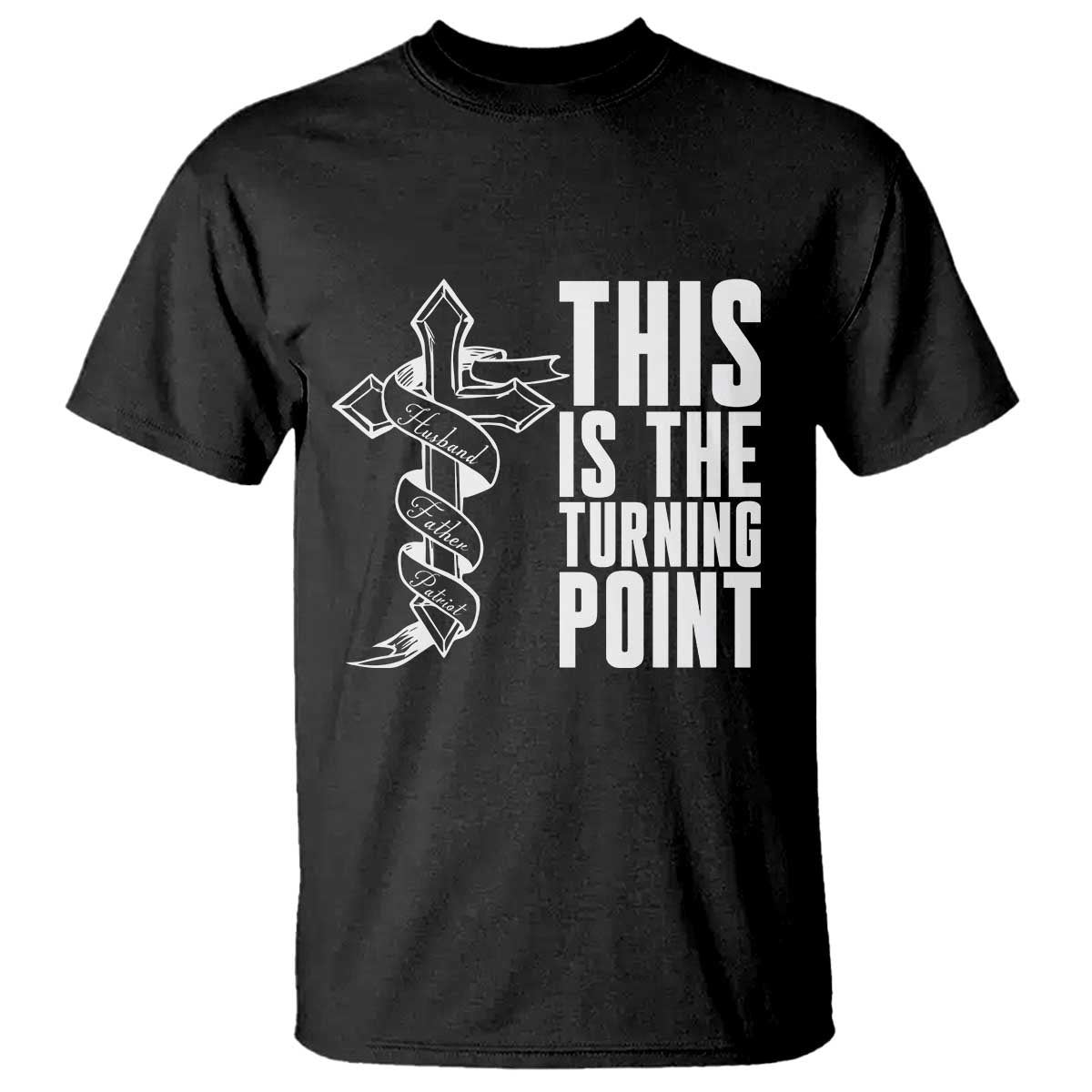 This is the Turning Point T Shirt Husband Father Patriot Charlie Kirk Tribute Christian Faith TS02 Black Print Your Wear