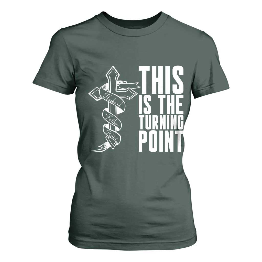 This is the Turning Point T Shirt For Women Husband Father Patriot Charlie Kirk Tribute Christian Faith TS02 Dark Forest Green Print Your Wear