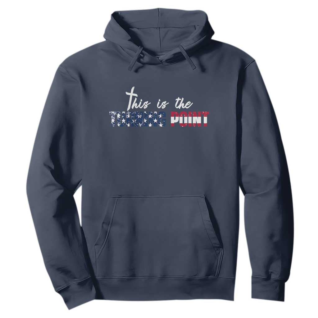 This is The Turning Point Hoodie Patriotic American Flag Graphic TS02 Navy Print Your Wear