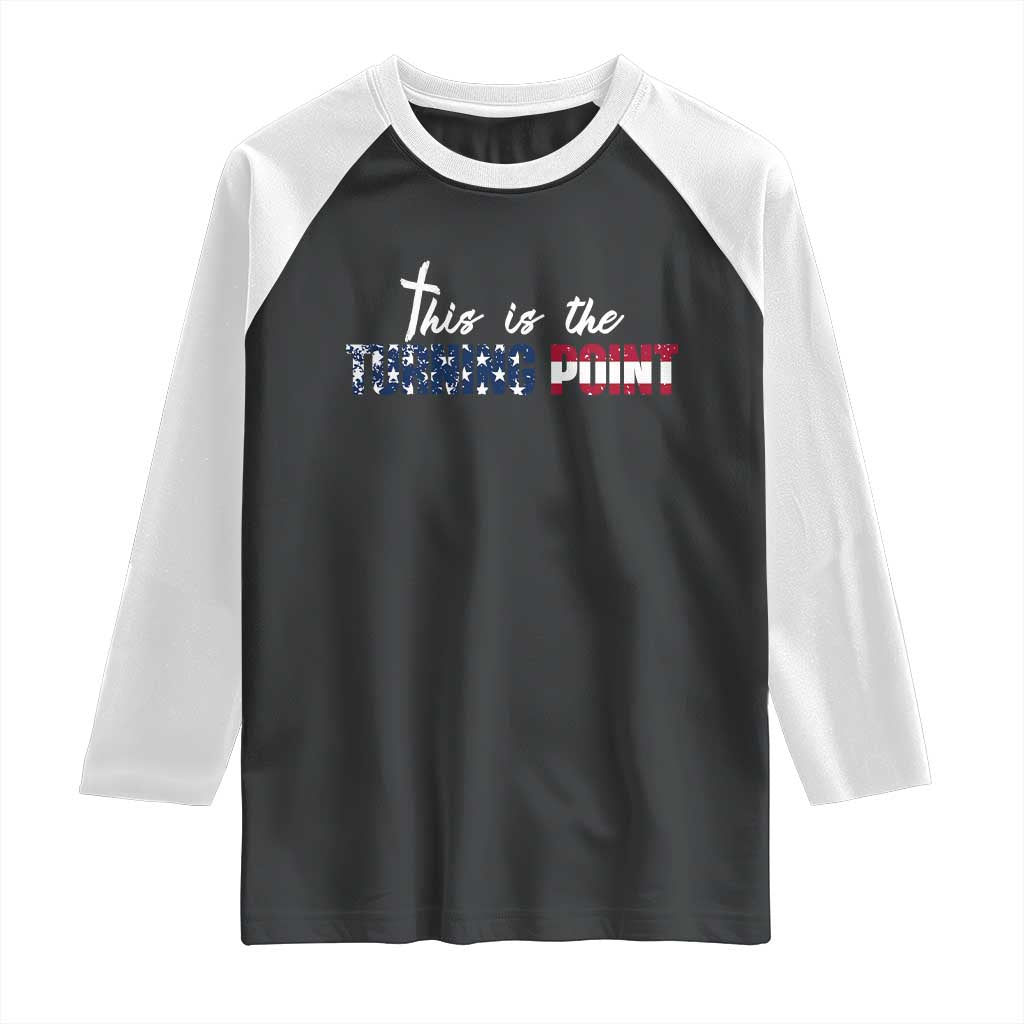 This is The Turning Point Raglan Shirt Patriotic American Flag Graphic TS02 Black White Print Your Wear