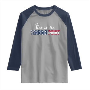 This is The Turning Point Raglan Shirt Patriotic American Flag Graphic TS02 Sport Gray Navy Print Your Wear