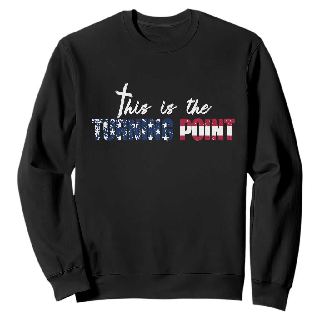 This is The Turning Point Sweatshirt Patriotic American Flag Graphic TS02 Black Print Your Wear