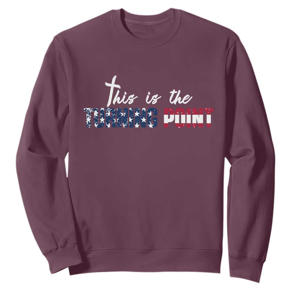 This is The Turning Point Sweatshirt Patriotic American Flag Graphic TS02 Maroon Print Your Wear