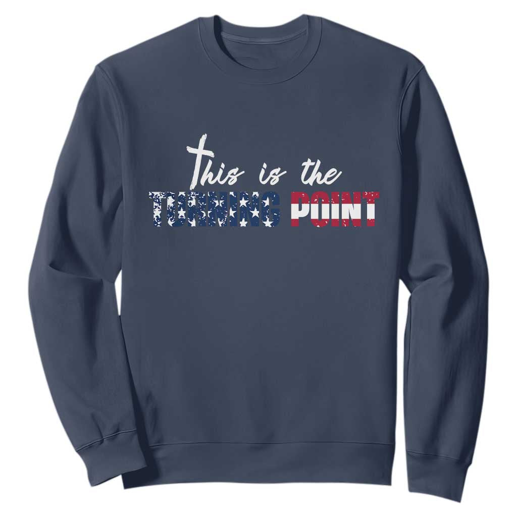 This is The Turning Point Sweatshirt Patriotic American Flag Graphic TS02 Navy Print Your Wear