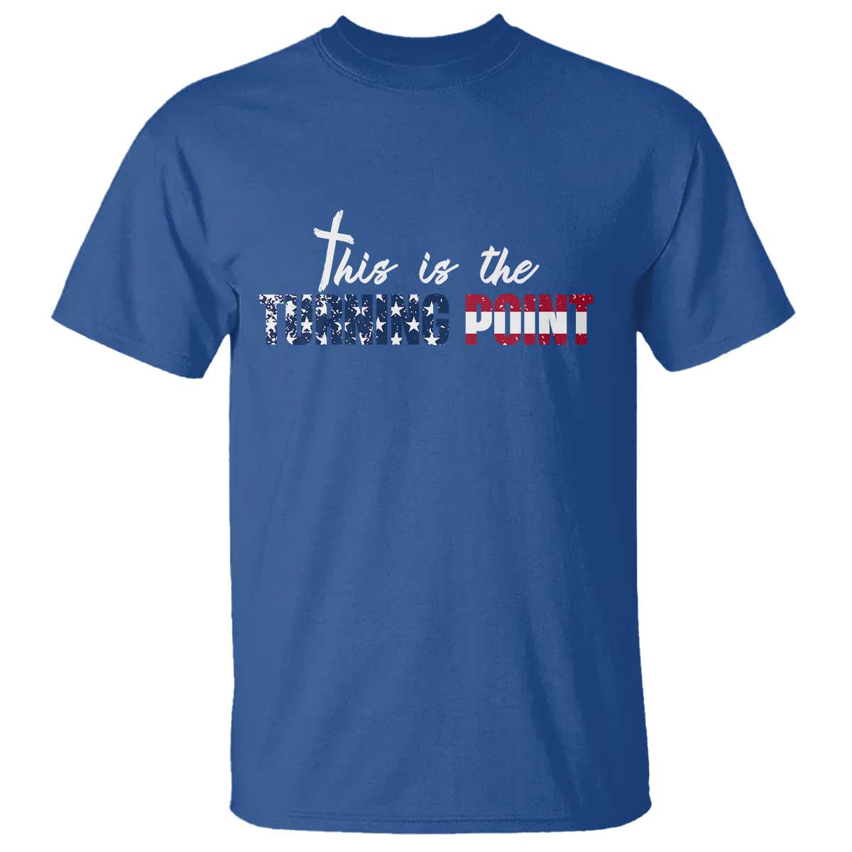 This is The Turning Point T Shirt Patriotic American Flag Graphic TS02 Royal Blue Print Your Wear