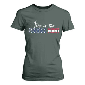This is The Turning Point T Shirt For Women Patriotic American Flag Graphic TS02 Dark Forest Green Print Your Wear