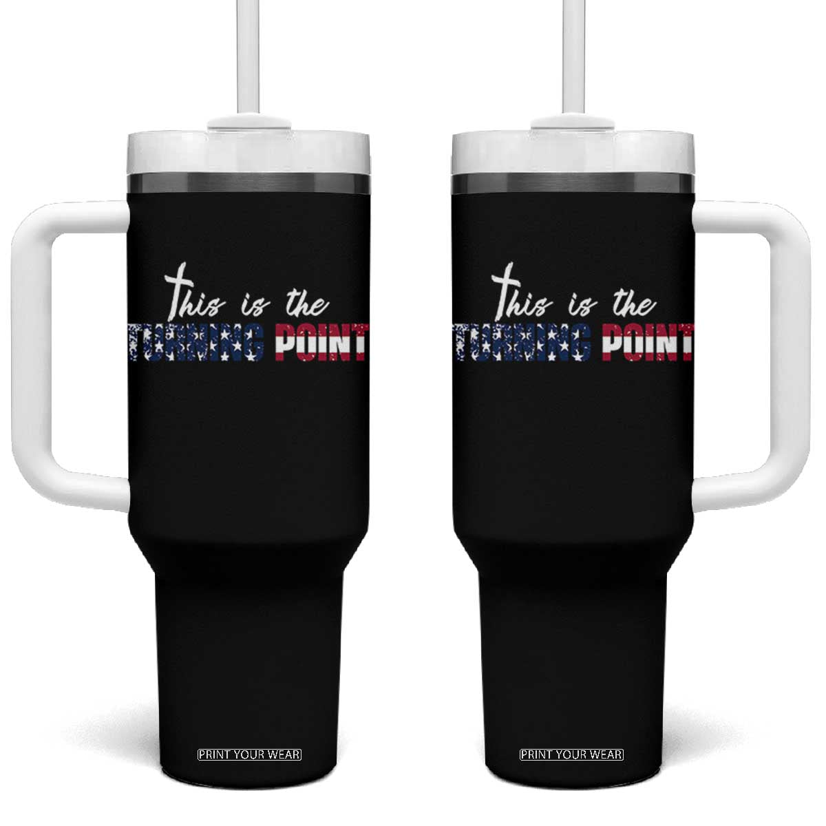 This is The Turning Point Tumbler With Handle Patriotic American Flag Graphic TS02 One Size: 40 oz Black Print Your Wear