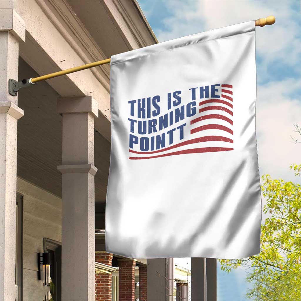 This is The Turning Point Garden Flag USA Flag America True Patriot TS02 Print Your Wear
