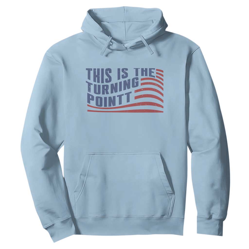 This is The Turning Point Hoodie USA Flag America True Patriot TS02 Light Blue Print Your Wear