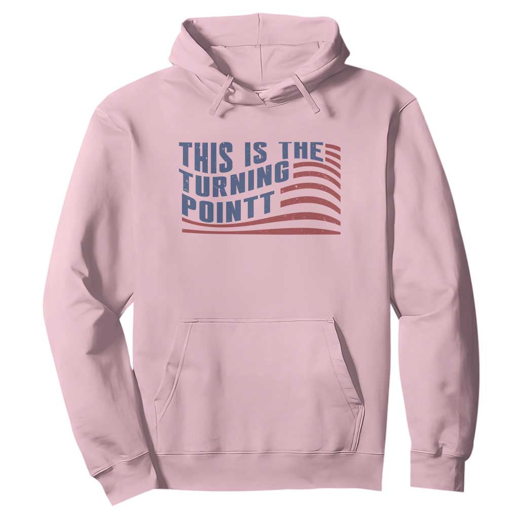 This is The Turning Point Hoodie USA Flag America True Patriot TS02 Light Pink Print Your Wear