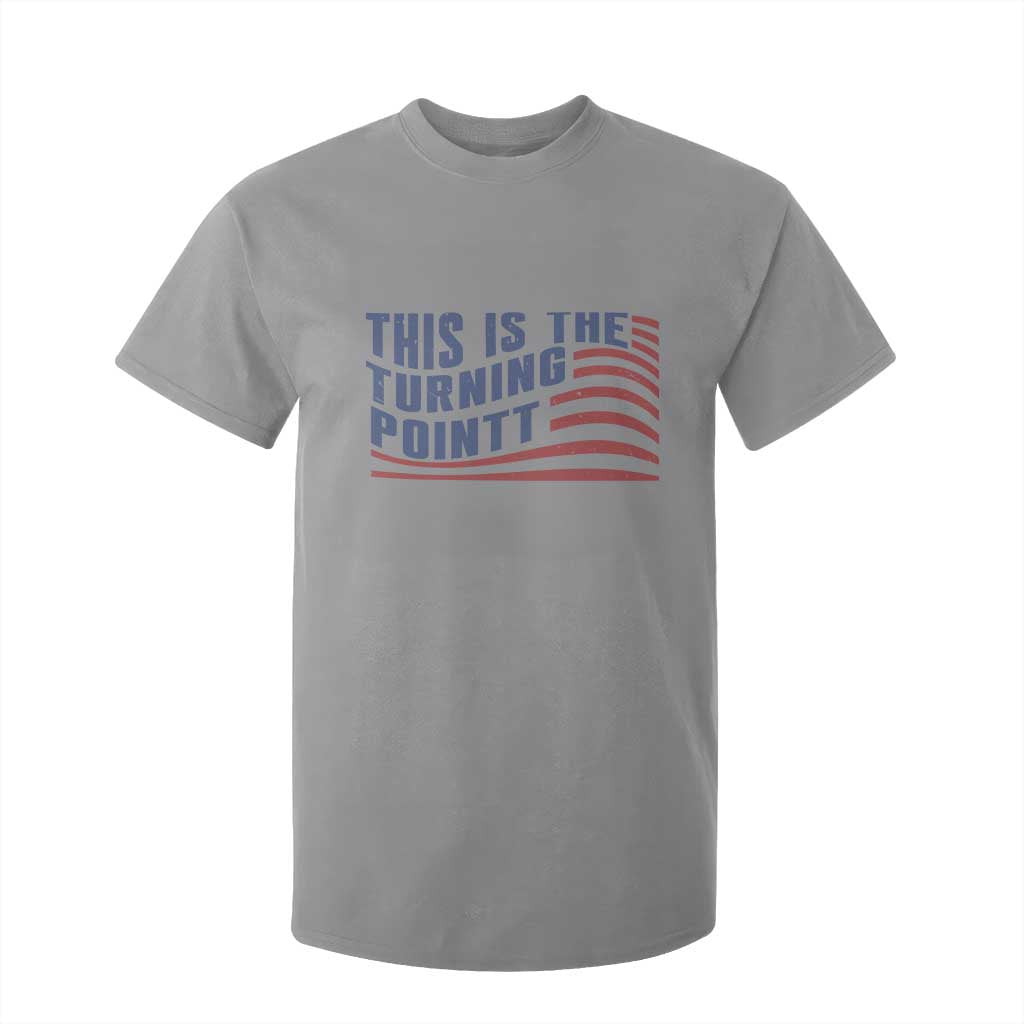 This is The Turning Point T Shirt For Kid USA Flag America True Patriot TS02 Sport Gray Print Your Wear