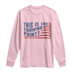 This is The Turning Point Long Sleeve Shirt USA Flag America True Patriot TS02 Light Pink Print Your Wear