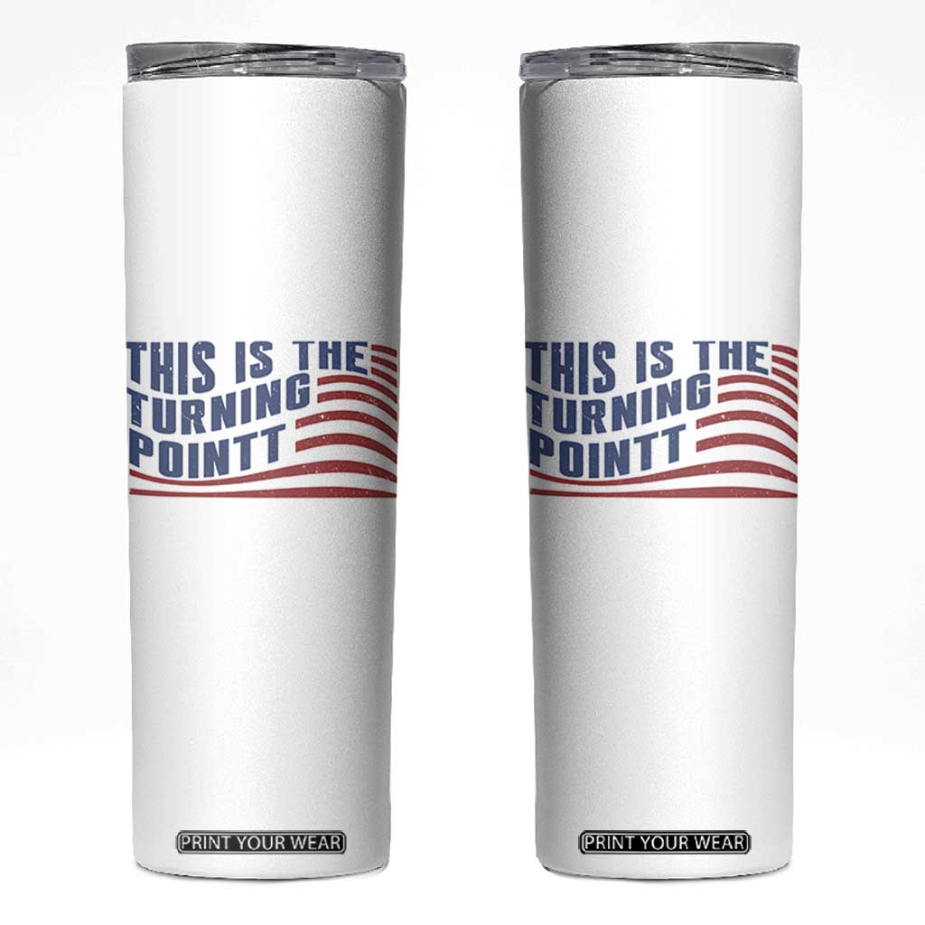 This is The Turning Point Skinny Tumbler USA Flag America True Patriot TS02 White Print Your Wear