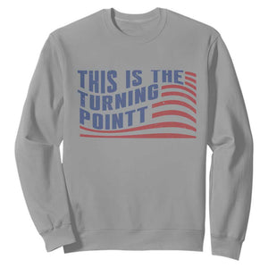 This is The Turning Point Sweatshirt USA Flag America True Patriot TS02 Sport Gray Print Your Wear
