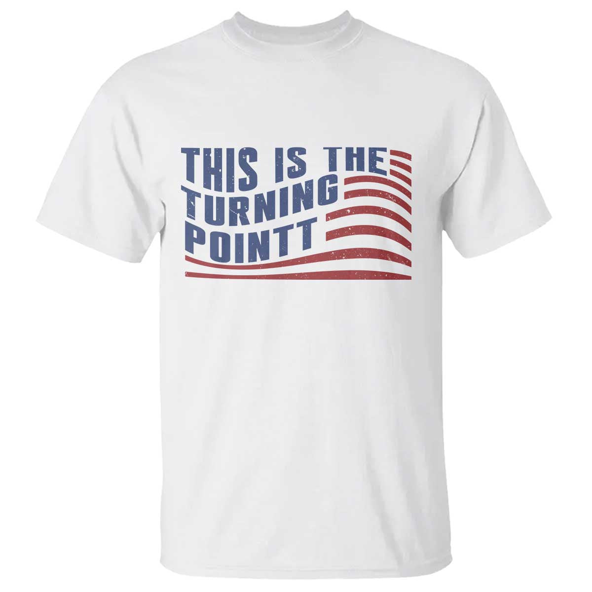 This is The Turning Point T Shirt USA Flag America True Patriot TS02 White Print Your Wear