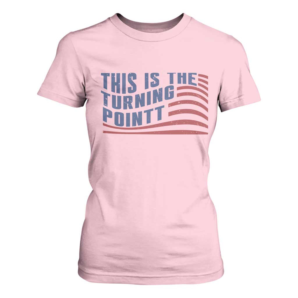 This is The Turning Point T Shirt For Women USA Flag America True Patriot TS02 Light Pink Print Your Wear