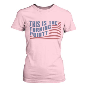 This is The Turning Point T Shirt For Women USA Flag America True Patriot TS02 Light Pink Print Your Wear