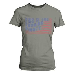 This is The Turning Point T Shirt For Women USA Flag America True Patriot TS02 Military Green Print Your Wear