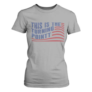 This is The Turning Point T Shirt For Women USA Flag America True Patriot TS02 Sport Gray Print Your Wear