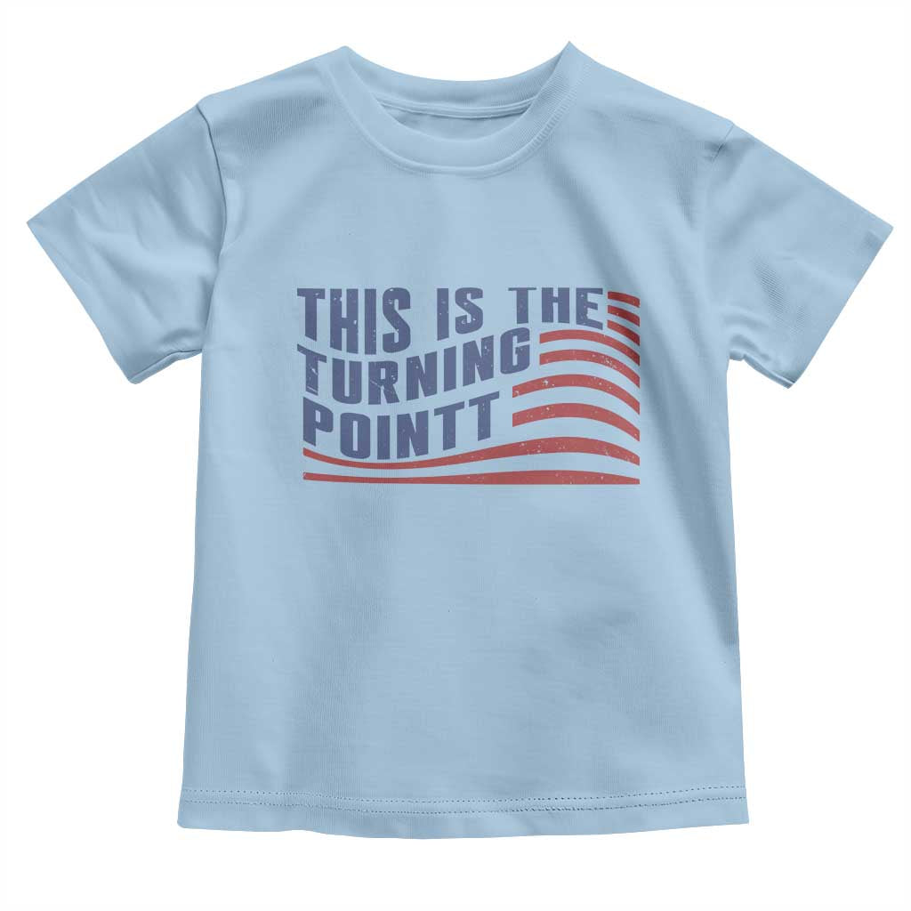 This is The Turning Point Toddler T Shirt USA Flag America True Patriot TS02 Light Blue Print Your Wear