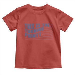 This is The Turning Point Toddler T Shirt USA Flag America True Patriot TS02 Red Print Your Wear