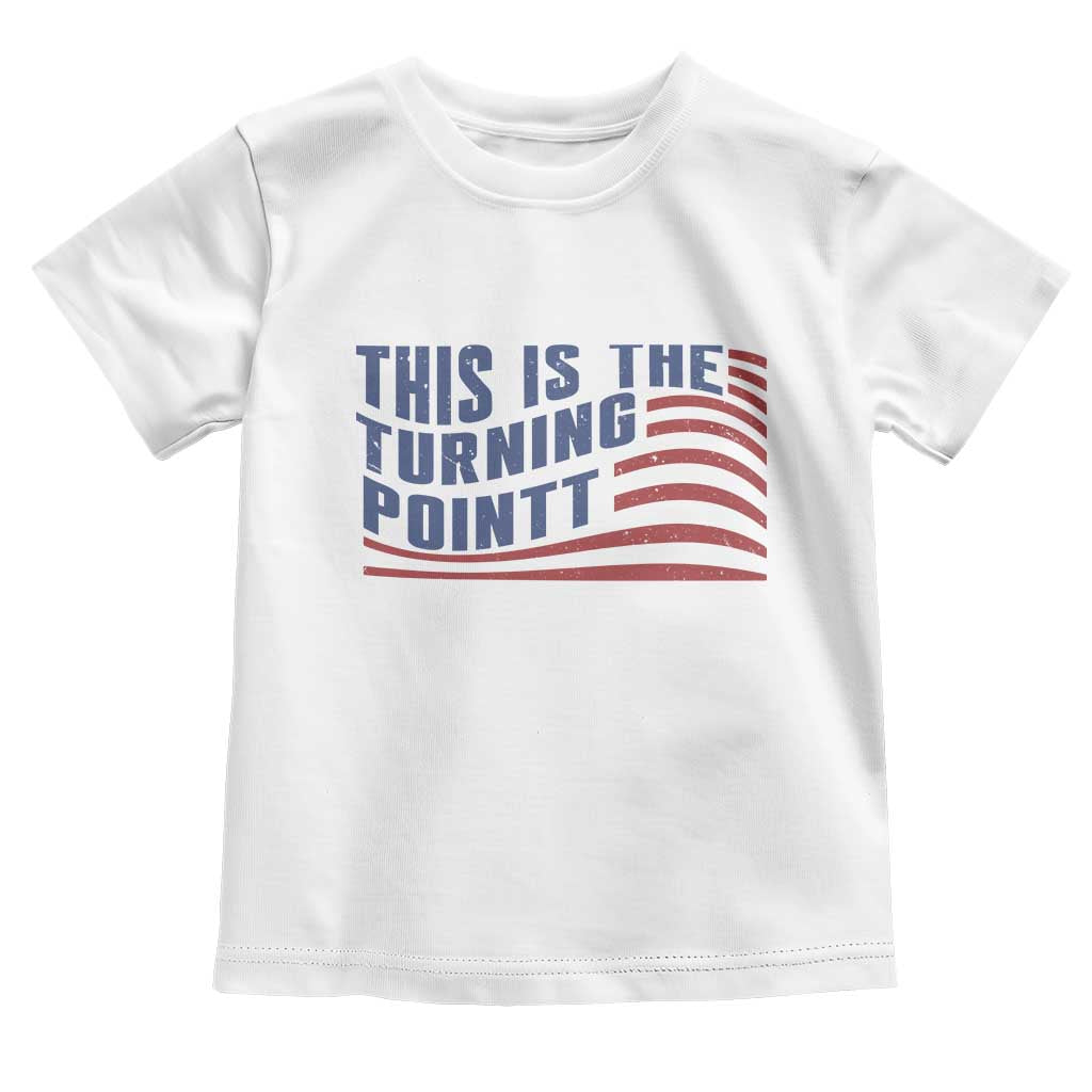 This is The Turning Point Toddler T Shirt USA Flag America True Patriot TS02 White Print Your Wear