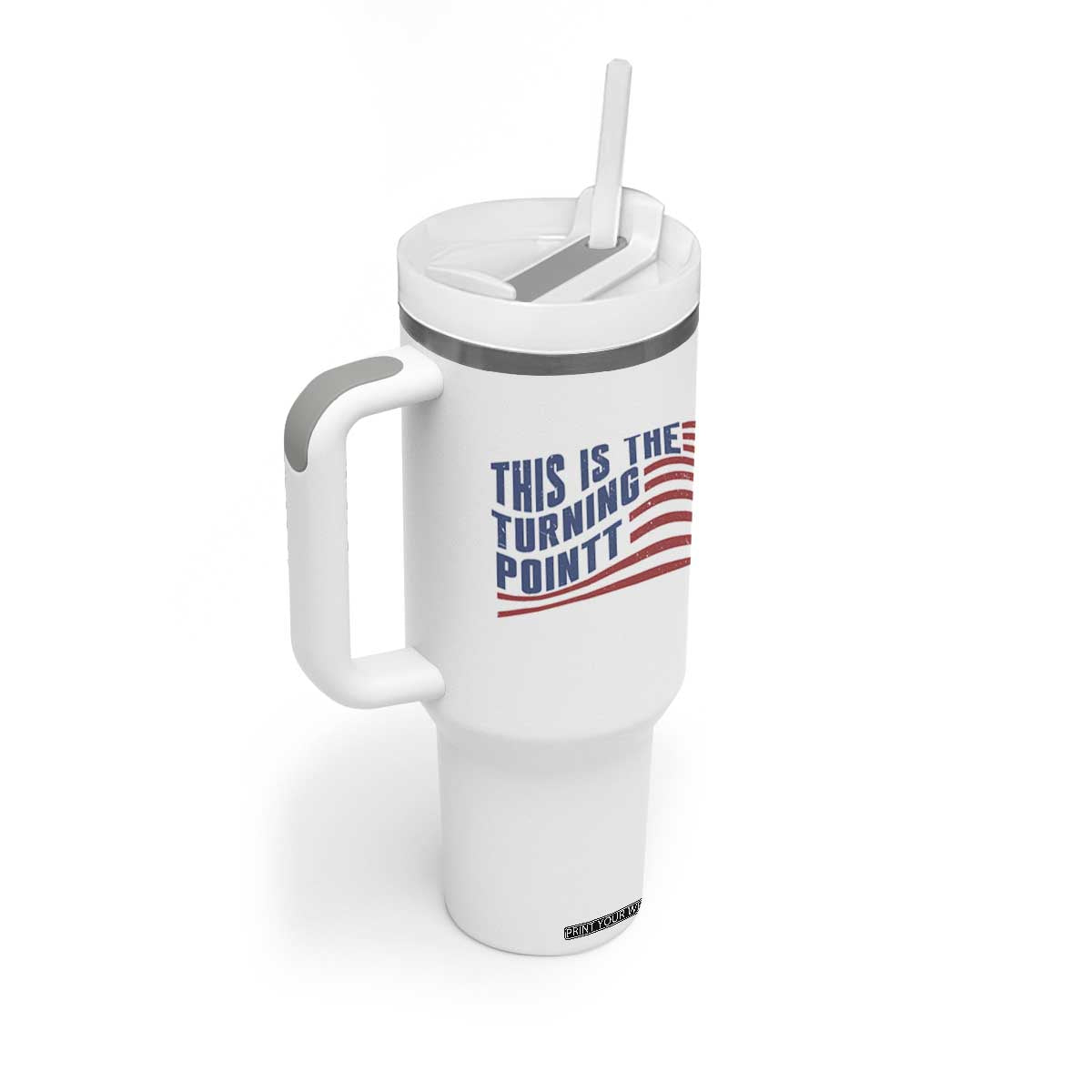 This is The Turning Point Tumbler With Handle USA Flag America True Patriot TS02 Print Your Wear