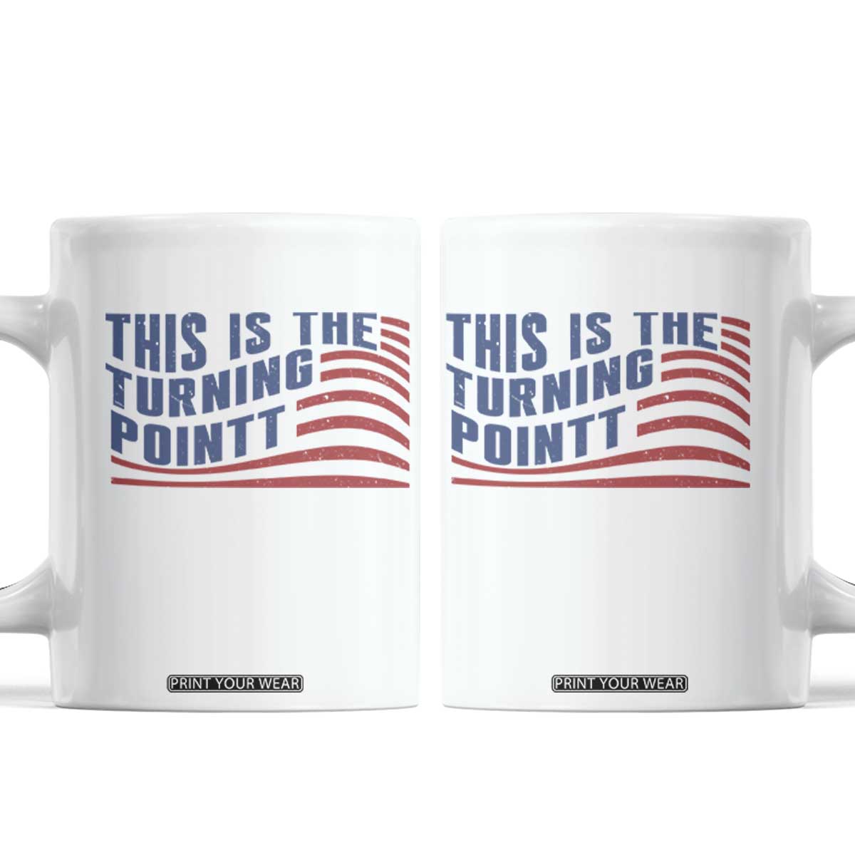 This is The Turning Point Coffee Mug USA Flag America True Patriot TS02 White Print Your Wear