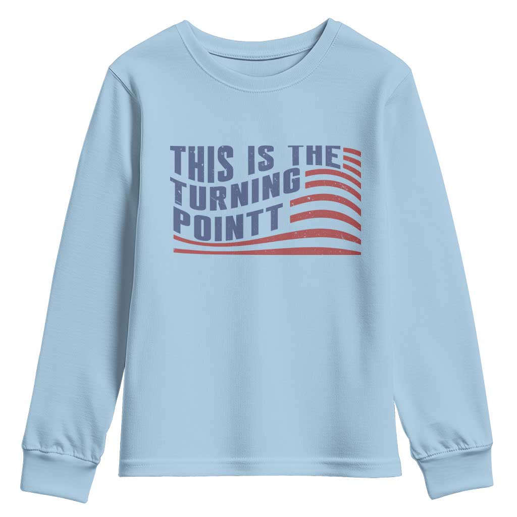 This is The Turning Point Youth Sweatshirt USA Flag America True Patriot TS02 Light Blue Print Your Wear
