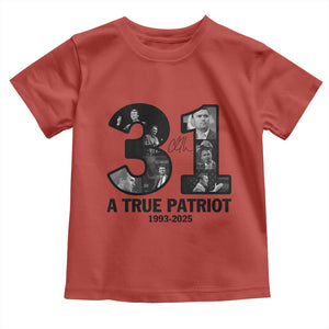 Freedom Number 31 Tribute Graphic Toddler T Shirt Thank You Charlie Kirk A True Patriot Memorial TS02 Red Print Your Wear