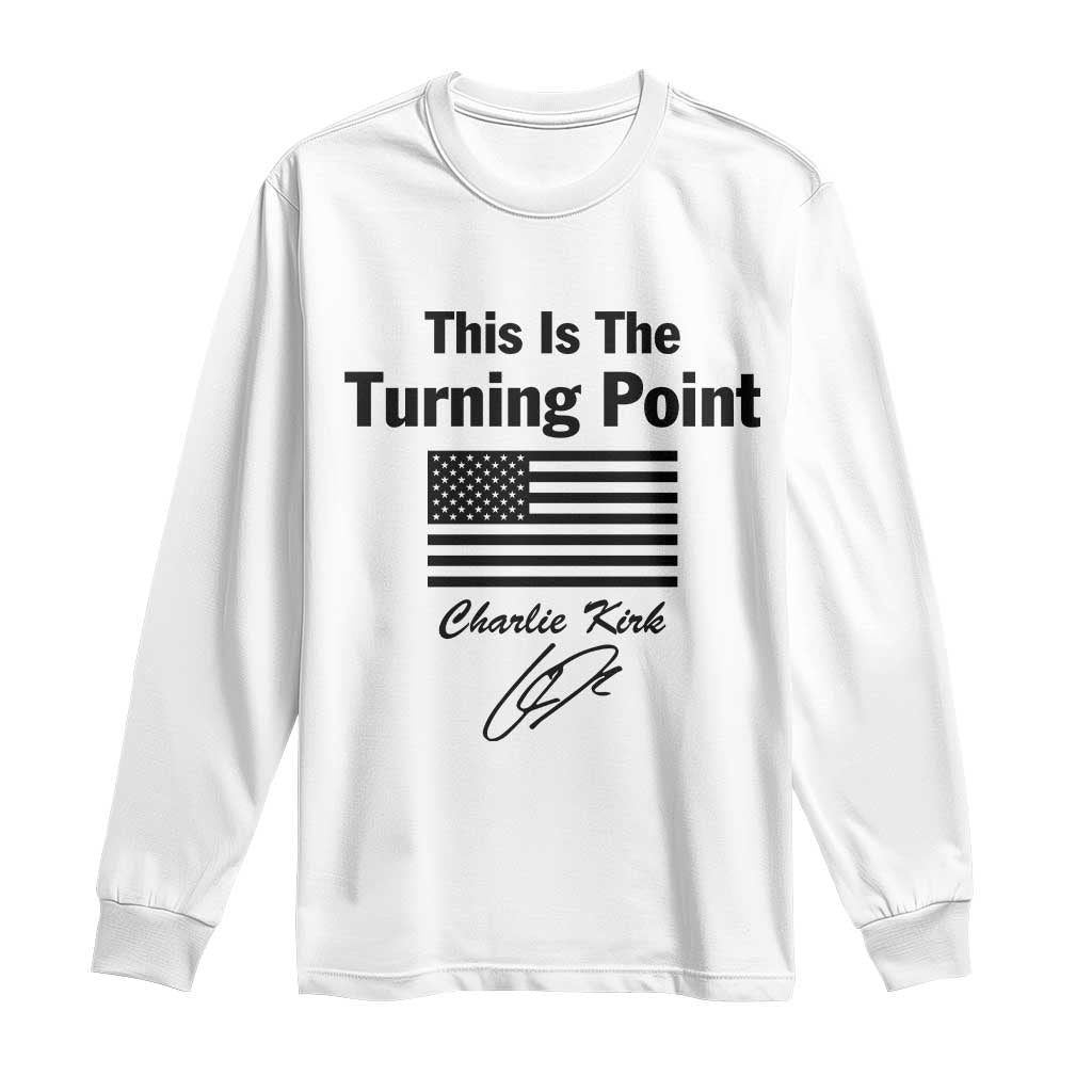 This is The Turning Point Long Sleeve Shirt American Flag A True Patriot Statement TS02 White Print Your Wear
