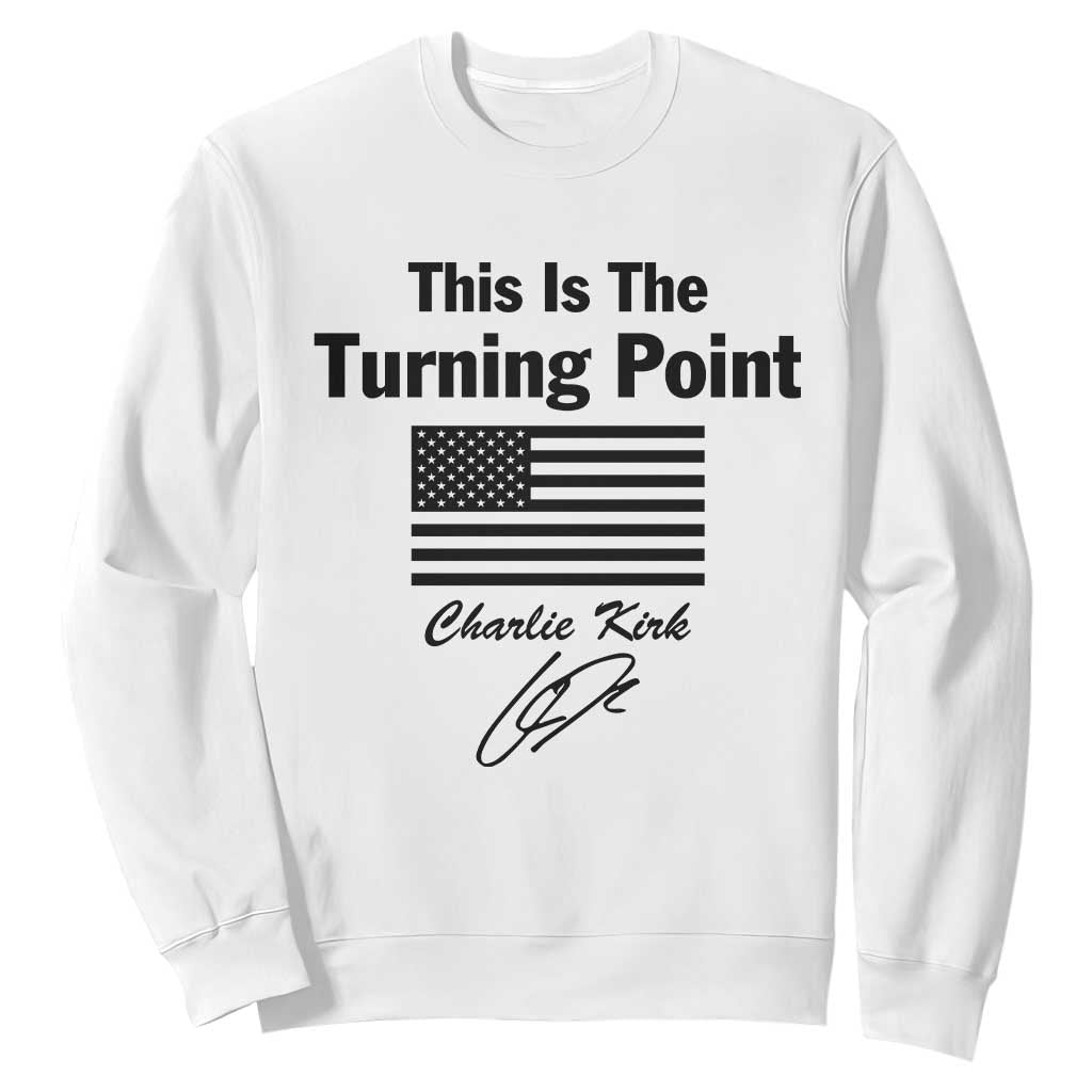 This is The Turning Point Sweatshirt American Flag A True Patriot Statement TS02 White Print Your Wear